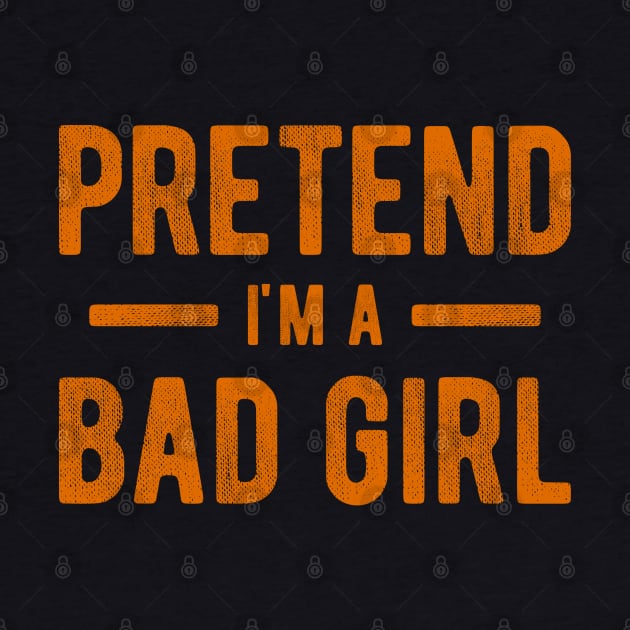 Pretend I'm a Bad Girl by NeverDrewBefore